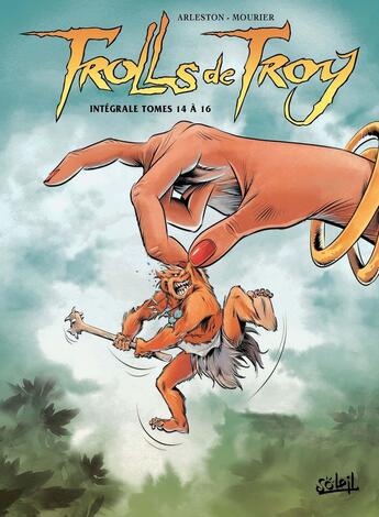 Couverture du livre « Trolls de Troy : Intégrale vol.5 : Tomes 14 à 16 » de Christophe Arleston et Jean-Louis Mourier aux éditions Soleil