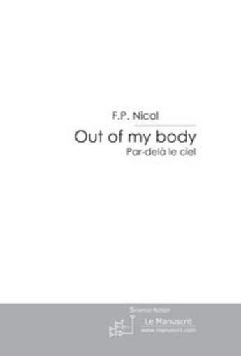 Couverture du livre « Out of my body » de F. P. Nicol aux éditions Le Manuscrit