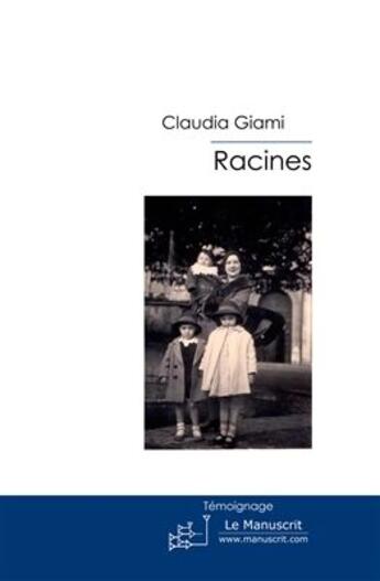 Couverture du livre « Racines » de Giami-C aux éditions Le Manuscrit