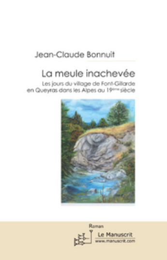 Couverture du livre « La meule inachevée » de Bonnuit-J aux éditions Le Manuscrit