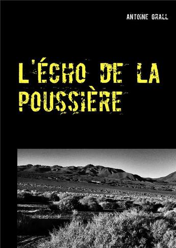 Couverture du livre « L'écho de la poussière » de Antoine Grall aux éditions Books On Demand