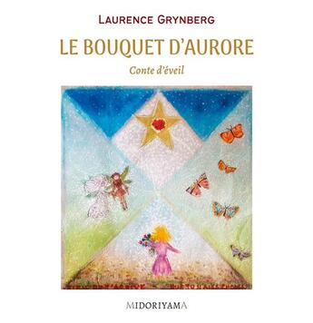 Couverture du livre « Le bouquet d'Aurore : Conte d'éveil » de Grynberg Laurence aux éditions Books On Demand