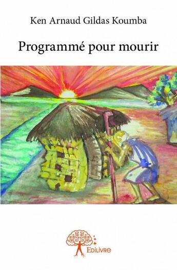 Couverture du livre « Programme pour mourir » de Ken Arnaud Gildas Koumba aux éditions Edilivre