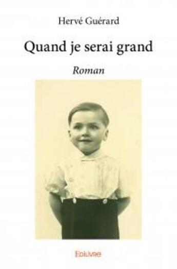 Couverture du livre « Quand je serai grand » de Herve Guerard aux éditions Edilivre