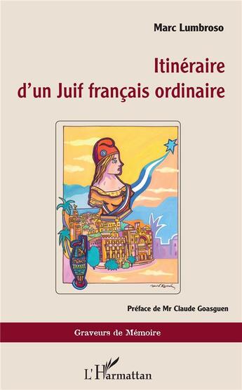 Couverture du livre « Itinéraire d'un Juif français ordinaire » de Lumbroso Marc aux éditions L'harmattan