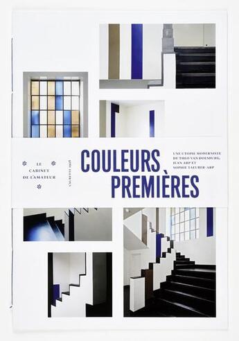 Couverture du livre « Couleurs premières ; une utopie moderniste de Théo van Doesburg, Jean Arp et Sophie Taeuber-Arp » de Camille Giertier aux éditions Musees Strasbourg