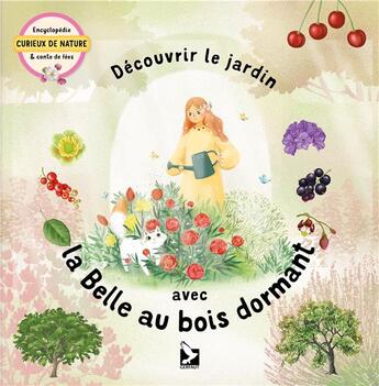 Couverture du livre « Découvrir le jardin avec la Belle au bois dormant » de Stepanka Sekaninova et Linh Dao et Tereza Nemcova aux éditions Gerfaut