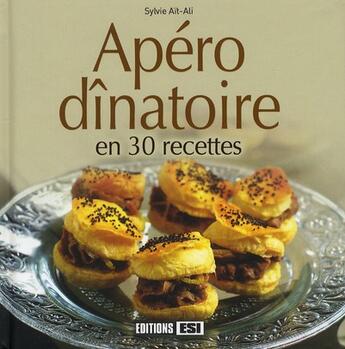 Couverture du livre « Apéro dînatoire en 30 recettes » de Sylvie Ait-Ali aux éditions Editions Esi