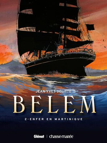 Couverture du livre « Le Belem - Tome 02 : Enfer en Martinique » de Jean-Yves Delitte aux éditions Glenat