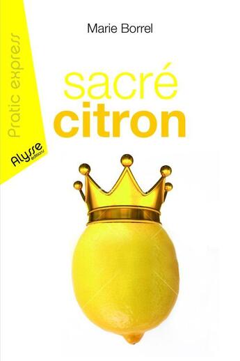 Couverture du livre « Sacré citron » de Marie Borrel aux éditions Alysse