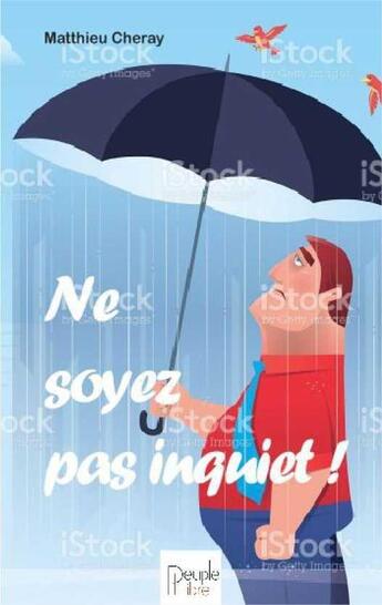 Couverture du livre « Ne soyez plus aussi inquiet - a la ecole de la evangile na entretenez aucun souci » de Cheray Matthieu aux éditions Peuple Libre