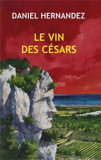 Couverture du livre « Le vin des césars » de Daniel Hernandez aux éditions T.d.o