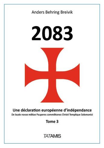 Couverture du livre « 2083 une declaration europeenne d'independance tome 3 » de Breivik Anders Behri aux éditions Tatamis