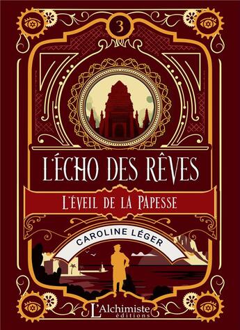 Couverture du livre « L'écho des rêves Tome 3 : L'éveil de la papesse » de Caroline Leger aux éditions L'alchimiste