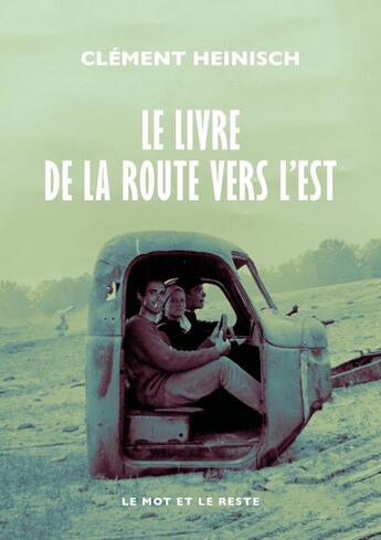 Couverture du livre « Le livre de la route vers l'Est » de Clement Heinisch aux éditions Le Mot Et Le Reste