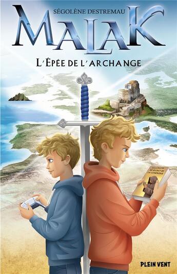 Couverture du livre « Malak Tome 2 : L'épée de l'archange » de Thomas Tessier et Segolene Destremau aux éditions Plein Vent