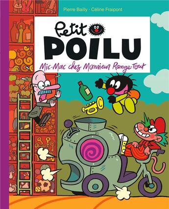 Couverture du livre « Petit Poilu Tome 22 : mic-mac chez Monsieur Range-Tout » de Pierre Bailly et Celine Fraipont aux éditions Dupuis Jeunesse