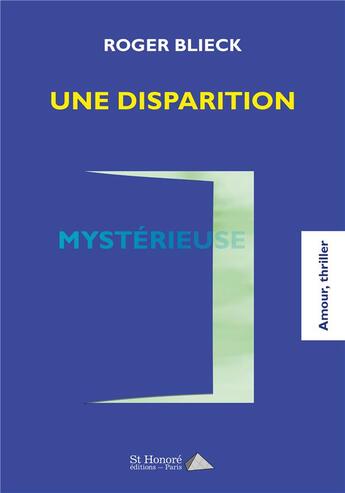 Couverture du livre « Une disparition mysterieuse » de Blieck Roger aux éditions Saint Honore Editions