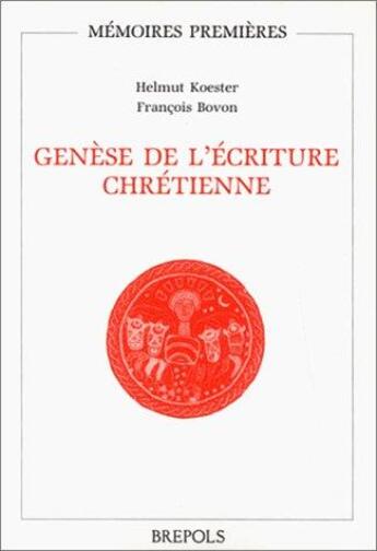 Couverture du livre « Genese de l'ecriture chretienne » de Koester Helmut aux éditions Brepols