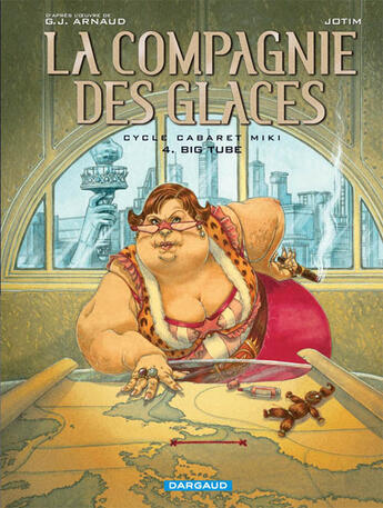 Couverture du livre « La compagnie des glaces ; cycle cabaret miki t.4 ; big tube » de Arnaud/Jotim aux éditions Dargaud
