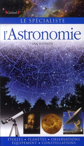 Couverture du livre « L'astronomie » de Ian Ridpath aux éditions Grund