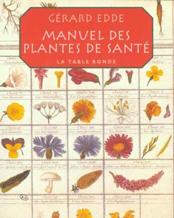 Couverture du livre « Manuel des plantes de sante selon les traditions du monde entier - chine, inde, russie, celte.... » de Gerard Edde aux éditions Table Ronde