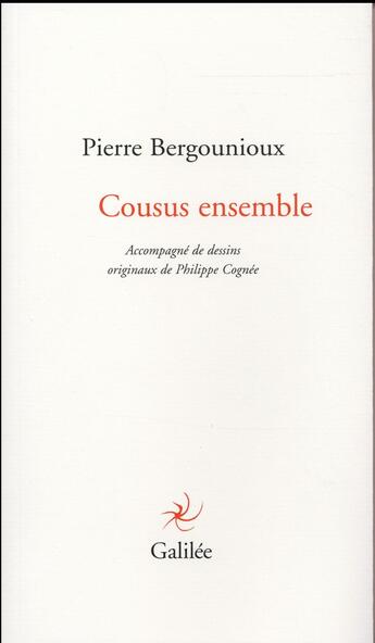 Couverture du livre « Cousus ensemble » de Pierre Bergounioux aux éditions Galilee