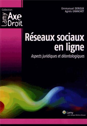 Couverture du livre « Reseaux sociaux en ligne - aspects juridiques et deontologique » de Derieux/Granchet aux éditions Lamy