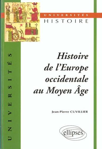 Couverture du livre « Histoire de l'europe occidentale au moyen age » de Cuvillier J-P. aux éditions Ellipses