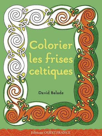 Couverture du livre « Colorier les frises celtiques » de David Balade aux éditions Ouest France