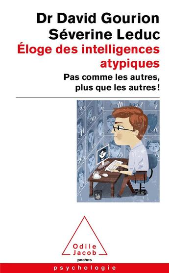 Couverture du livre « Éloge des intelligences atypiques : pas comme les autres, plus que les autres ! » de David Gourion et Severine Leduc aux éditions Odile Jacob