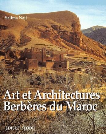 Couverture du livre « Art et architecture berberes du maroc » de Salima Naji aux éditions Eddif Maroc