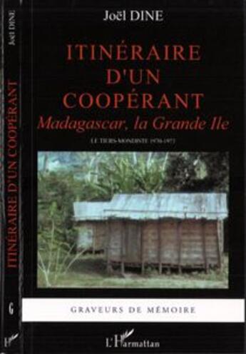 Couverture du livre « Itineraire d'un cooperant - madagascar, la grande ile - le tiers-mondiste 1970-1973 » de Joel Dine aux éditions L'harmattan