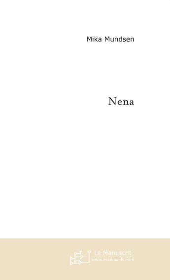 Couverture du livre « Nena » de Mika Mundsen aux éditions Le Manuscrit