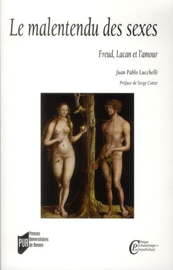 Couverture du livre « Le malentendu des sexes ; Freud, Lacan et l'amour » de Juan Pablo Lucchelli aux éditions Pu De Rennes