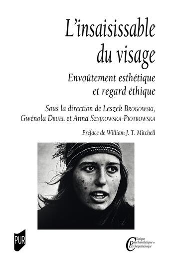 Couverture du livre « L'insaisissable du visage : Envoûtement esthétique et regard éthique » de Gwenola Druel et Leszek Brogowski et Collectif et Anna Szyjkowska-Piotrowska aux éditions Pu De Rennes