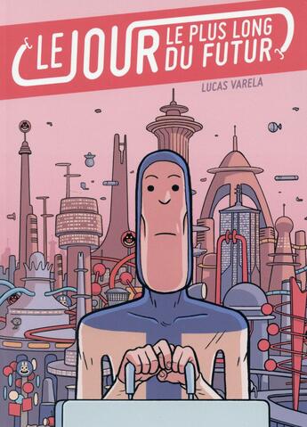 Couverture du livre « Le jour le plus long du futur » de Lucas Varela aux éditions Delcourt