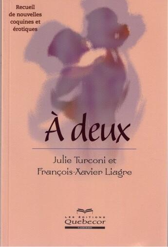 Couverture du livre « A deux » de Turconi/Liagre aux éditions Quebecor