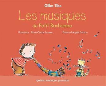 Couverture du livre « Les musiques du petit bonhomme » de Gilles Tibo aux éditions Les Editions Quebec Amerique