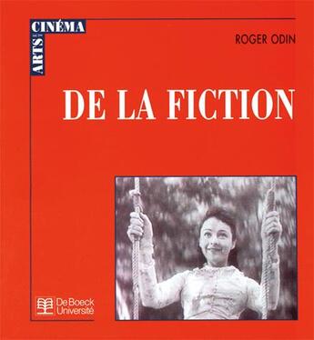 Couverture du livre « De la fiction » de Roger Odin aux éditions De Boeck Superieur