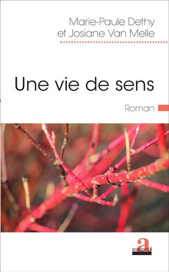 Couverture du livre « Une vie de sens » de Josiane Van Melle et Parie-Paule Dethy aux éditions Academia