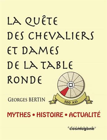 Couverture du livre « La quête des chevaliers et dames de la Table Ronde » de Georges Bertin aux éditions Cosmogone