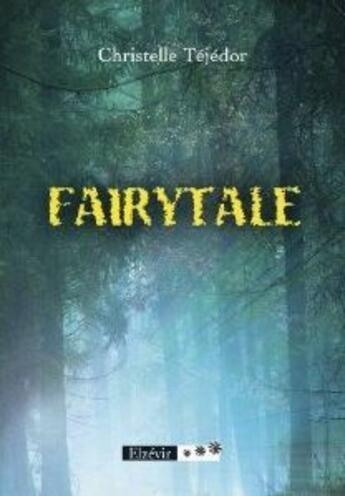 Couverture du livre « Fairytale » de Christelle Tejedor aux éditions Elzevir