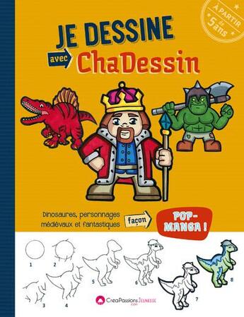 Couverture du livre « Je dessine avec Chadessin ; dinosaures et personnages fantastiques » de Chadi Atie aux éditions Creapassions.com