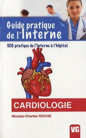 Couverture du livre « GUIDE PRATIQUE DE L'INTERNE CARDIOLOGIE » de N-C.Roche aux éditions Vernazobres Grego