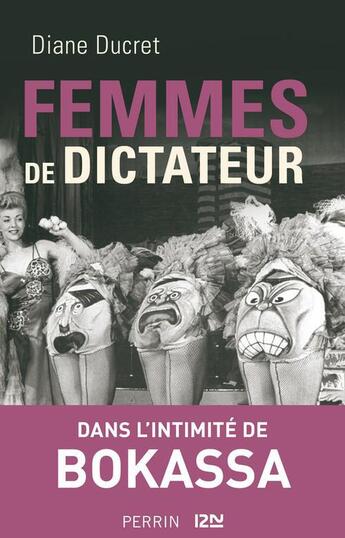 Couverture du livre « Femmes de dictateur ; dans l'intimité de Bokassa » de Diane Ducret aux éditions 12-21