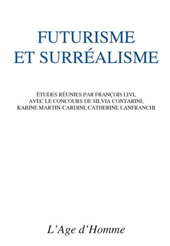 Couverture du livre « Futurisme et surrealisme » de  aux éditions L'age D'homme