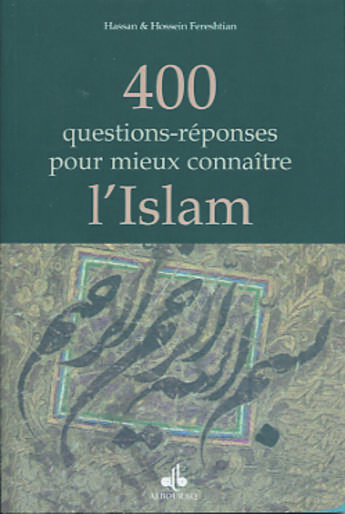 Couverture du livre « 400 questions reponses pour mieux connaitre l islam » de Hossein Ferechtian aux éditions Albouraq