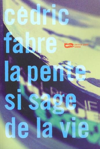 Couverture du livre « La Pente Si Sage De La Vie » de Cedric Fabre aux éditions Baleine