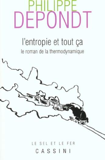 Couverture du livre « L'entropie et tout ca, le roman de la thermodynamique » de  aux éditions Cassini